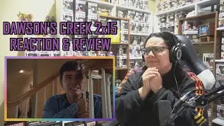 Dawson's Creek 2x15 REACTION & REVIEW 