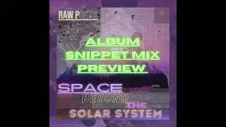 Raw Poetic- SPACE BEYOND THE SOLAR SYSTEM- Album Preview Trailer (Snippet Mix)