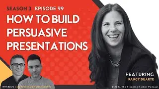 SBP 099: How to Build Persuasive Presentations. With Nancy Duarte.