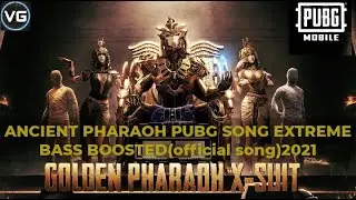 ANCIENT PHARAOH PUBG MOBILE SONG EXTREME BASS BOOSTED(official song)2021