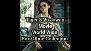 tiger 3 vs jawan movie world wide Box office collection | tiger 3 vs jawan movie | #shorts #jawan
