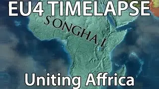 Uniting Africa (Songhai) - EU4 TIMELAPSE
