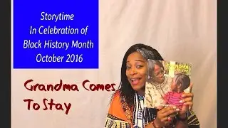 Grandma Comes To Stay/ read by Kate Iffy/ Black History Month Part1