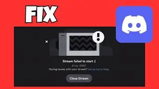 How to Fix Discord Streaming Failed to Start Error 2007 | Discord Streaming Failed FIX