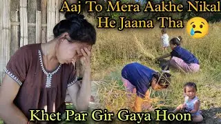 Aaj Ek Bada Hadsa Se Baj Gaya Main 😢 || Kham Karte Karte Lak Gaya Eyes Par