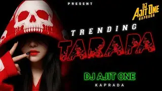 New Tarapa 2026🤟🥳| Tarapa Dance Mix | Dj Ajit One From Kaprada 