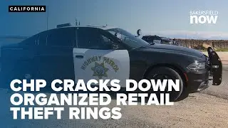 California Highway Patrol talk Organized Retail Crime Task Force