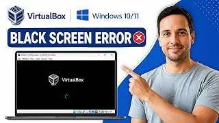 How to Fix | VirtualBox Black Screen Error (2026 Full Guide)