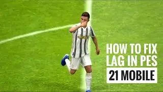 How to fix lag in Pes 2021 Mobile || 100% Working Method