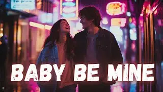 ❤️BABY BE MINE 💘 | Pop Love Anthem About Almost Relationships |Official Lyric Video❤️