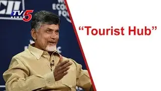 Andhra Pradesh as Tourist Hub | CBN Japan Tour : TV5 News