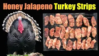 Honey Jalapeno Turkey Strips - Wild Turkey Recipe