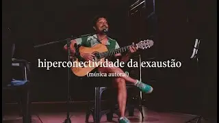 🎶 Hiperconectividade da Exaust&atilde;o | Vers&atilde;o Ac&uacute;stica (voz e viol&atilde;o)