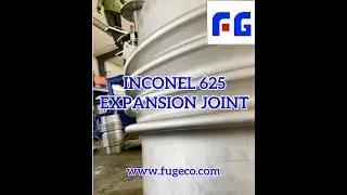 INCONEL 625/ 800 expansion joint manufacturing/ make production easier