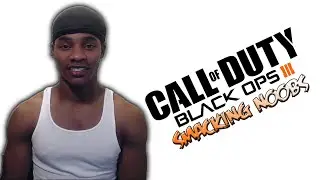 BLACK OPS 3 | SMACKING NOOBS! [HQ]