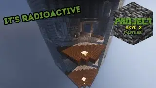 Modded Minecraft Project SkyQ 2 Part 88 - It's Radioactive