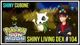 SHINY CUBONE! SO MUCH GREEN! | Shiny Living Dex #104 | Pokemon Sun and Moon