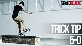 How to 5-0 Grind (FS & BS)  | Skateboard Trick Tip |&nbsp;skatedeluxe
