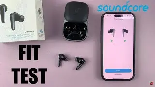 How To Do Fit Test On Soundcore Liberty 5