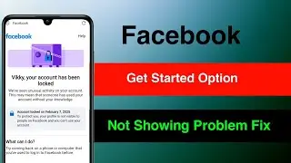 Facebook Get Started Option Not Showing Facebook Fake Get Started Problem Solve 100% Full Process?