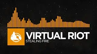 [Bass House] - Virtual Riot - Stealing Fire [Stealing Fire LP]