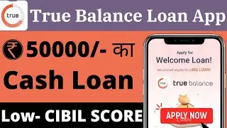 True Balance Loan | True balance se loan Kaise le | Instant Cash Loan without documents