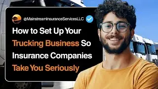 How to Set Up Your Trucking Business So Insurance Companies Take You Seriously