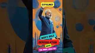 Modi's REVOLUTIONARY Deregulation Plan Is A Game Changer | The Hindu Analysis |
