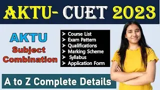 AKTU Admission Process 2022, AKTU CUET Eligibility, Exam Pattern, Syllabus, UPCET(UPSEE)