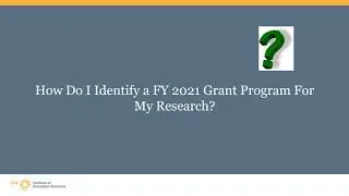 FY2021 IES Basic Overview of Research Grants and Information for New Applicants to IES