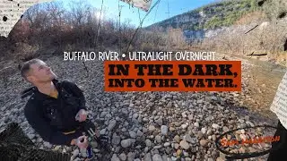 Ultralight Overnight on the Buffalo River: Fast, Dark, and Freezing Water- Steel Creek - Jim's Bluff