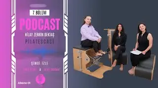 7.Bölüm: Pilates Eğitmenleri - Grup Derslerinde Bireysel İlgi Beklentisi ile Nasıl Başa Çıkabiliriz?