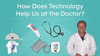 How Does Technology Help Us at the Doctor? - Technology Tools That Doctors Use
