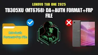 Lenovo Tab One 2025 TB305XU MT6768 DA+Auth Format+Frp File #frpunlock