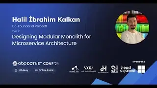 Designing Modular Monolith for Microservice Architecture - Halil Ibrahim Kalkan | #ABPConf24