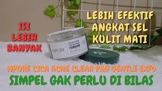 Exfoliasi Paling Simpel Dan Gak Perlu Di Bilas !! Review : Npure Cica Acne Clear Pad ‼️