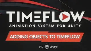 Tutorial 10 - Adding Objects (Timeflow Animation System for Unity)