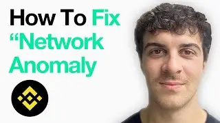 How To Fix &ldquo;Network Anomaly, Please Try Again Later&rdquo; On Binance (Full 2025 Guide)