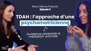 ENFANT TDAH - Sarah Cornet, psychomotricienne - Épisode 3