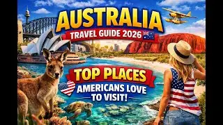 Travel Guide 2026 🇦🇺  Top Places Americans Love to Visit