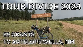 Tour Divide 2024 Grants, NM to Antelope Wells, NM | E9 | Bikepacking CA to Nova Scotia E19