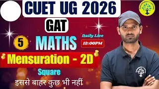 CUET UG 2026 MATHS (GAT) Square ( वर्ग ) Mensuration - 2D - 5 || BASIC QUESTION || BY MANJEET SIR