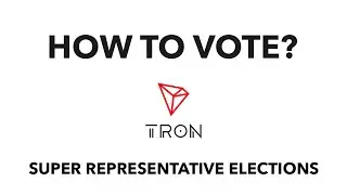 How to vote in Tron Super Representatives Elections