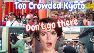 Things You Should NOT Do in Super-Crowded Kyoto | Overtourism in Japan