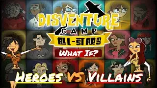 Disventure Camp What If All Stars was heroes vs villains