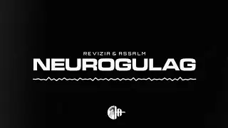 Revizia x Assalm - Neurogulag