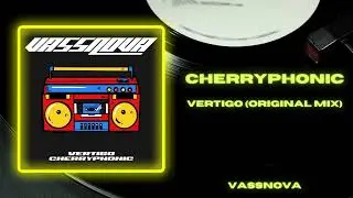 Cherryphonic - Vertigo (Original Mix) [VASSNOVA] TECHNO PEAK TIME / DRIVING