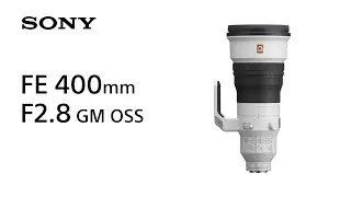 Product Feature | FE 400mm F2.8 GM OSS | Sony | Lens