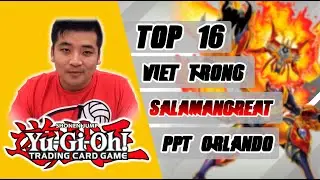 Orlando Yugioh Pro-Play Tour Top 16 - Salamangreat Ft. Viet Trong
