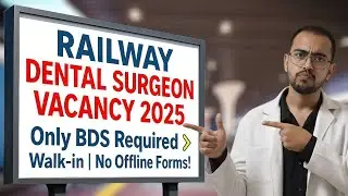 Railway Dental Surgeon Vacancy 2025 👉 Only BDS Required | Walk-in | No Offline Forms!